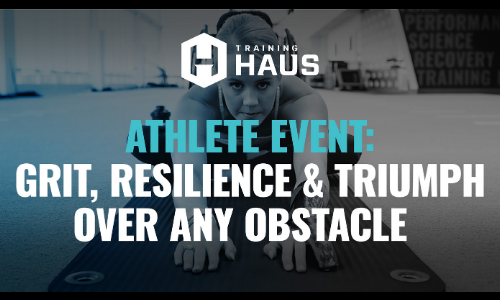 Athlete Event: Grit, Resilience & Triumph Over Any Obstacle